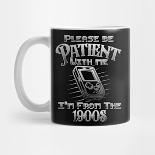 Please Be Patient With Me I'm From The 1900s gamer Dad Mug